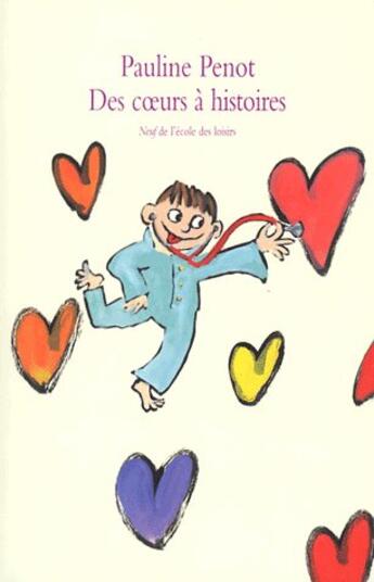 Couverture du livre « Coeurs a histoires (des) » de Pauline Penot aux éditions Ecole Des Loisirs