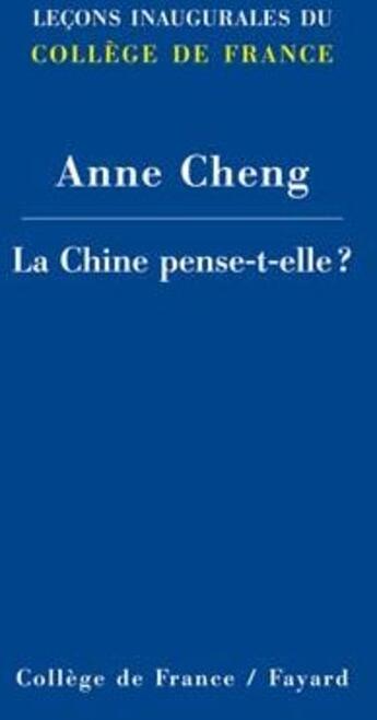 Couverture du livre « La Chine pense-t-elle ? » de Anne Cheng aux éditions Fayard