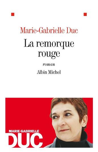 Couverture du livre « La remorque rouge » de Duc-M.G aux éditions Albin Michel