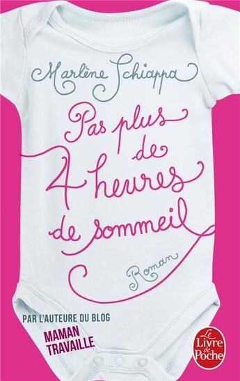 Couverture du livre « Pas plus de 4 heures de sommeil » de Marlene Schiappa aux éditions Le Livre De Poche