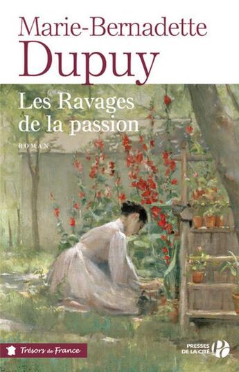 Couverture du livre « Les ravages de la passion » de Marie-Bernadette Dupuy aux éditions Presses De La Cite