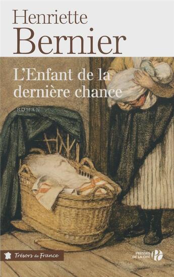 Couverture du livre « L'enfant de la dernière chance » de Henriette Bernier aux éditions Presses De La Cite