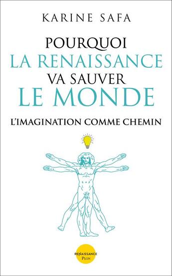 Couverture du livre « Pourquoi la Renaissance va sauver le monde » de Karine Safa aux éditions Plon