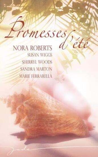 Couverture du livre « Promesses d'été » de Nora Roberts et Sandra Marton et Sherryl Woods et Susan Wiggs et Marie Ferrarella aux éditions Harlequin