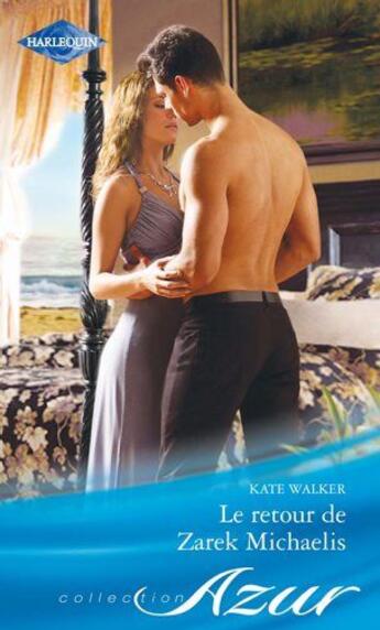 Couverture du livre « Le retour de Zarek Michaelis » de Kate Walker aux éditions Harlequin