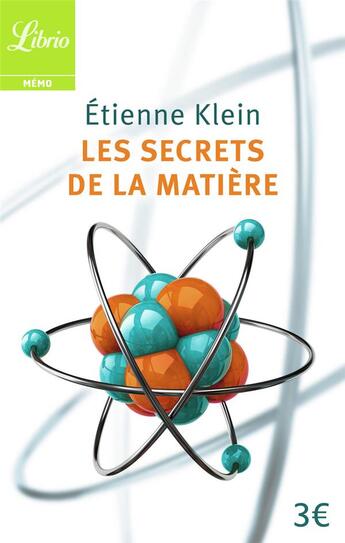 Couverture du livre « Les secrets de la matière » de Etienne Klein aux éditions J'ai Lu