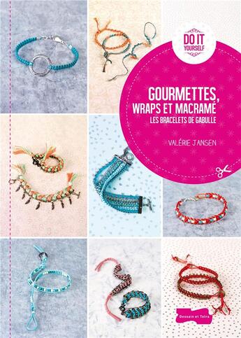 Couverture du livre « Les bracelets de Gabulle ; macramé, wraps et gourmettes » de Valerie Janssen aux éditions Dessain Et Tolra