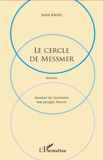 Couverture du livre « Cercle de Messmer » de Jaan Kross aux éditions L'harmattan