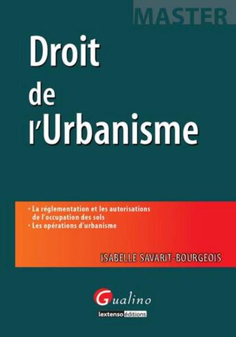 Couverture du livre « Droit de l'urbanisme » de Isabelle Savarit-Bourgeois aux éditions Gualino