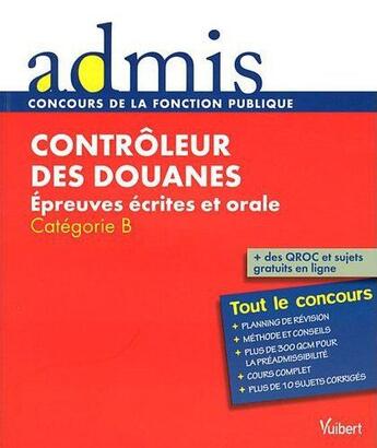 Couverture du livre « Contrôleur des douanes ; épreuves écrites et orale ; catégorie B » de  aux éditions Vuibert