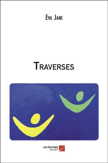 Couverture du livre « Traverses » de Eva Jane aux éditions Editions Du Net