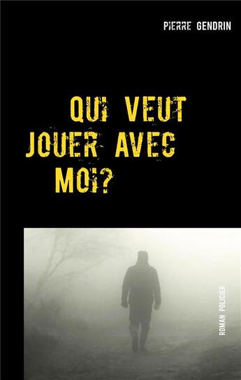 Couverture du livre « Qui veut jouer avec moi? » de Gendrin Pierre aux éditions Books On Demand