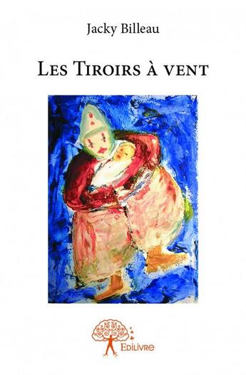 Couverture du livre « Les tiroirs à vent » de Jacky Billeau aux éditions Edilivre