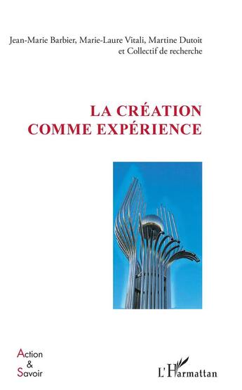 Couverture du livre « La création comme experience » de Marie-Laure Vitali et Jean-Marie Barbier et Martine Dutoit aux éditions L'harmattan