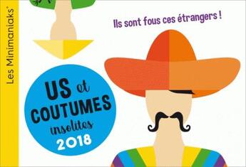 Couverture du livre « Calendrier ; minimaniak us et coutumes insolites 2018 » de Marc De Saran aux éditions Editions 365