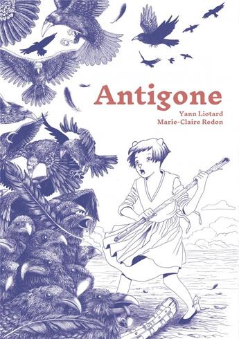 Couverture du livre « Antigone » de Yann Liotard et Marie-Claire Redon aux éditions La Ville Brule