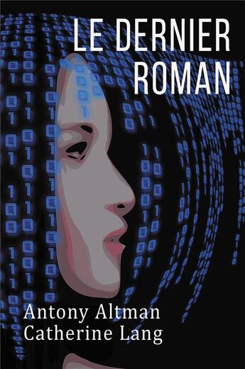 Couverture du livre « Le dernier roman » de Catherine Lang et Antony Altman aux éditions Iggybook