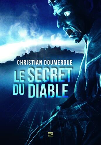 Couverture du livre « Le secret du Diable » de Christian Doumergue aux éditions T.d.o