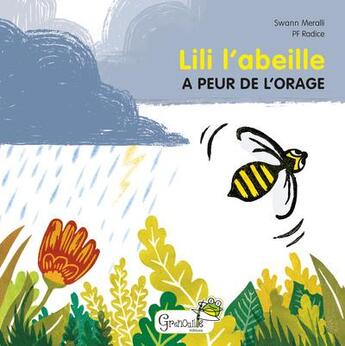 Couverture du livre « Lili l'abeille a peur de l'orage » de Swann Meralli et Pierre-Francois Radice aux éditions Grenouille