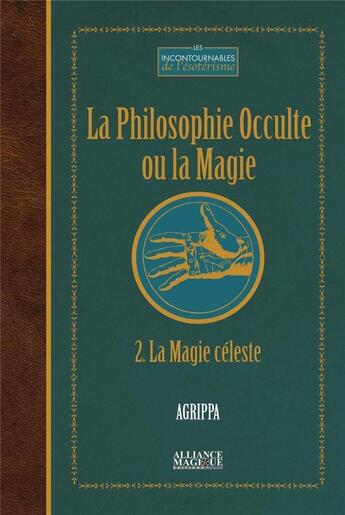 Couverture du livre « La philosophie occulte ou la magie (t2) - la magie celeste » de Agrippa H-C. aux éditions Alliance Magique