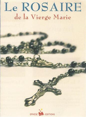Couverture du livre « Le rosaire de la Vierge Marie ; feuillet de rosaire » de  aux éditions Ephese