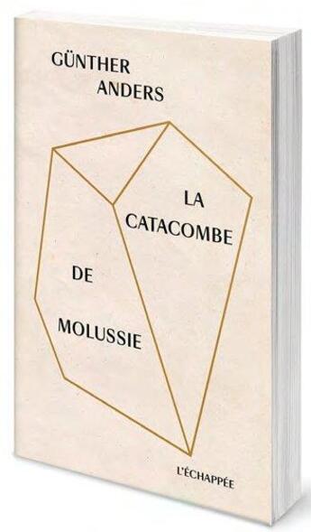 Couverture du livre « La catacombe de molussie » de Gunther Anders aux éditions L'echappee