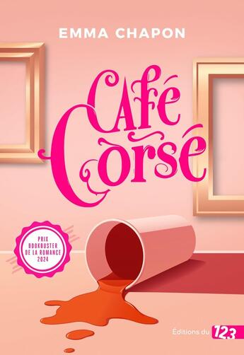 Couverture du livre « Cafe corse - romance - prix bookbuster 2024 » de Chapon Emma aux éditions Editions Du 123