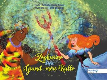 Couverture du livre « Zéphurine défie Grand-mère Kalle » de Isabelle Callis-Sabot et Tania Sabatier aux éditions Nombre 7