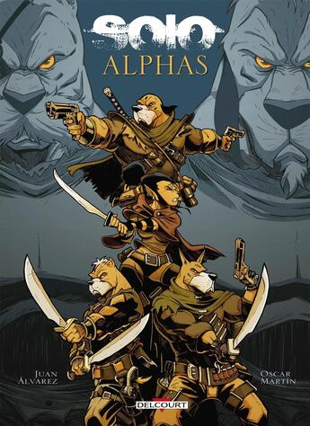 Couverture du livre « Solo alphas » de Oscar Martin et Juan Alvarez aux éditions Delcourt