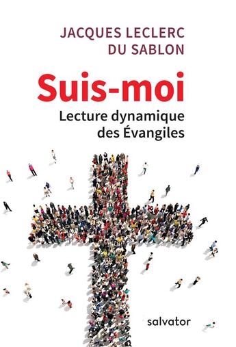 Couverture du livre « Suis-moi ; lecture dynamique des Evangiles » de Jacques Leclercq Du Sablon aux éditions Salvator