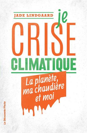 Couverture du livre « Je crise climatique » de Jade Lindgaard aux éditions La Decouverte