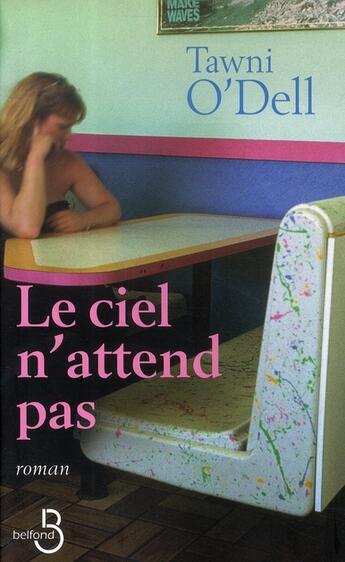 Couverture du livre « Le ciel n'attend pas » de Tawni O'Dell aux éditions Belfond