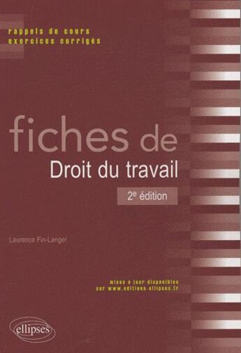 Couverture du livre « Fiches de droit du travail ; rappels de cours & exercices corrigés (2ème édition) » de Fin-Langer aux éditions Ellipses