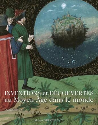 Couverture du livre « Inventions et découvertes au moyen âge dans le monde » de Samuel Sadaune aux éditions Ouest France