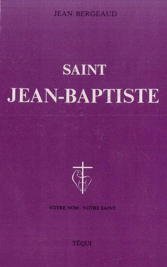 Couverture du livre « Saint Jean-Baptiste » de  aux éditions Tequi