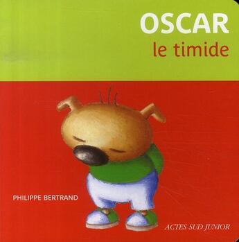 Couverture du livre « Oscar le timide » de Bertrand Philippe aux éditions Actes Sud