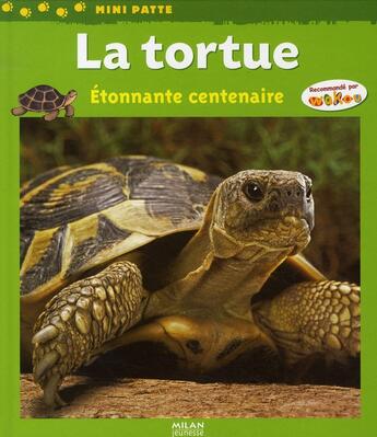 Couverture du livre « La tortue ; étonnante centenaire » de Sophie Lebot aux éditions Milan