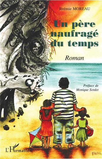 Couverture du livre « Un père naufragé du temps » de Jérémie Moreau aux éditions L'harmattan