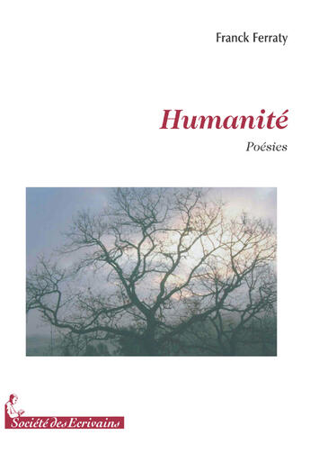 Couverture du livre « Humanité » de Franck Ferraty aux éditions Societe Des Ecrivains