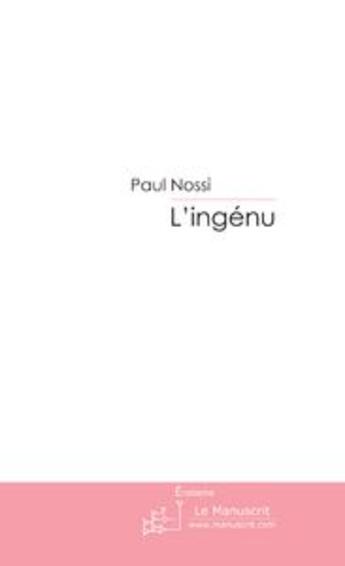 Couverture du livre « L'ingenu » de Nossi Paul aux éditions Le Manuscrit