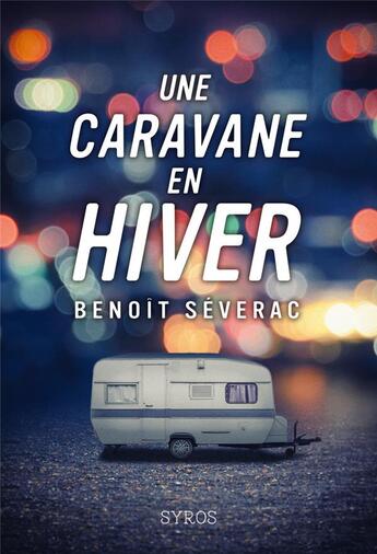 Couverture du livre « Une caravane en hiver » de Benoit Severac aux éditions Syros