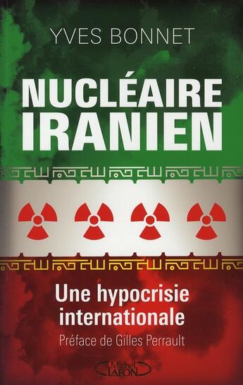 Couverture du livre « Nucleaire iranien une hypocrisie internationale » de Bonnet/Perrault aux éditions Michel Lafon