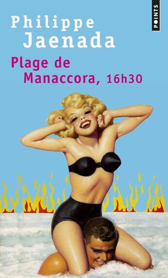 Couverture du livre « Plage de Manaccora, 16h30 » de Philippe Jaenada aux éditions Points