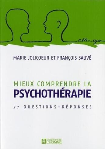 Couverture du livre « Mieux comprendre la psychothérapie » de Jolicoeur/Sauve aux éditions Le Jour