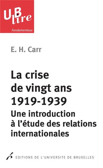 Couverture du livre « La crise de vingt ans, 1919-1939. une introduction a l'etude des relations inter » de Carr/Battistella aux éditions Universite De Bruxelles