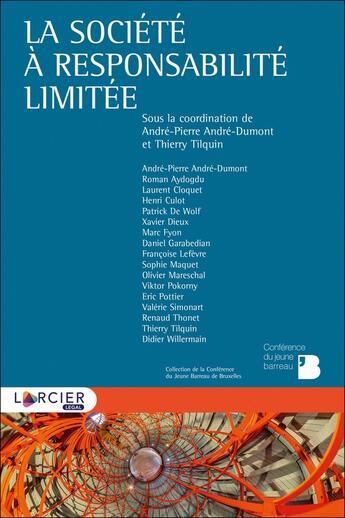 Couverture du livre « La société à responsabilité limite » de Thierry Tilquin et Valerie Simonart et Andre-Pierre Andre-Dumont et Olivier Mareschal aux éditions Larcier