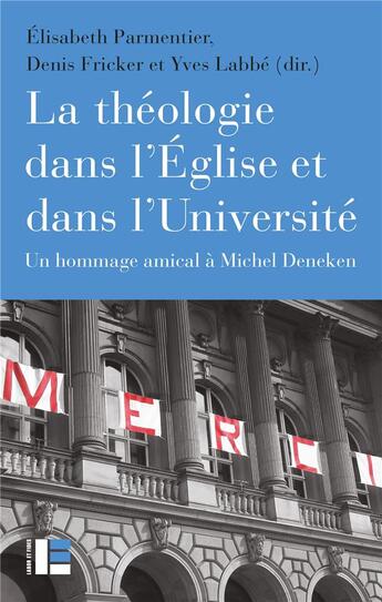 Couverture du livre « La théologie dans l'Eglise et dans l'université » de Elisabeth Parmentier et Denis Fricker aux éditions Labor Et Fides