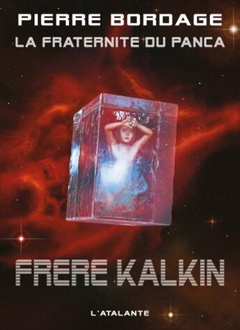 Couverture du livre « La fraternité du Panca Tome 3 : frère Kalkin » de Pierre Bordage aux éditions L'atalante