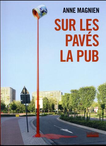 Couverture du livre « Sur les pavés la pub » de Anne Magnien aux éditions Hoebeke