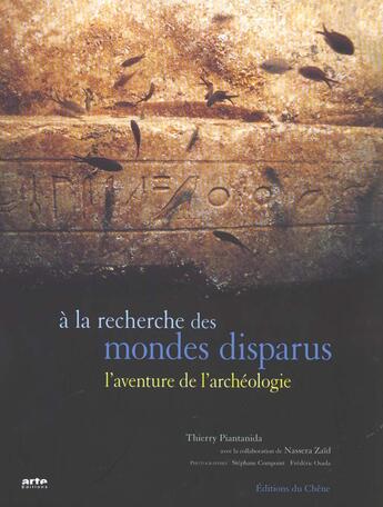 Couverture du livre « A La Recherche Des Mondes Disparus » de Thierry Piantanida et Nassera Zaid aux éditions Chene